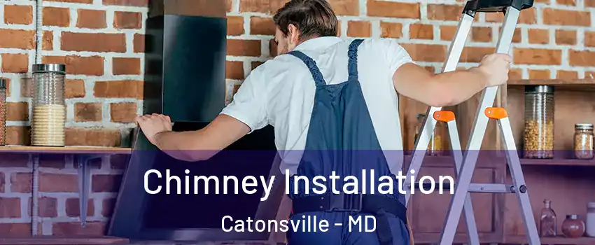  Chimney Installation Catonsville - MD