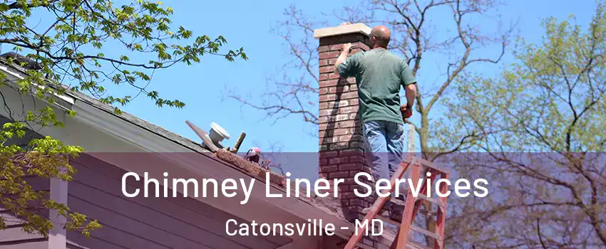  Chimney Liner Services Catonsville - MD