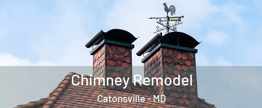  Chimney Remodel Catonsville - MD