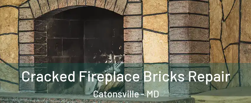  Cracked Fireplace Bricks Repair Catonsville - MD