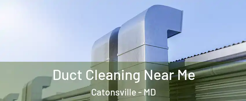 Duct Cleaning Near Me Catonsville - MD