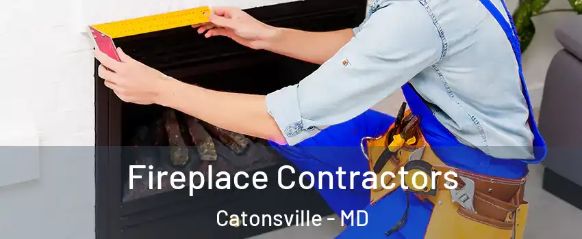  Fireplace Contractors Catonsville - MD