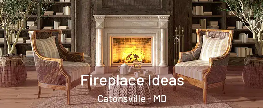  Fireplace Ideas Catonsville - MD