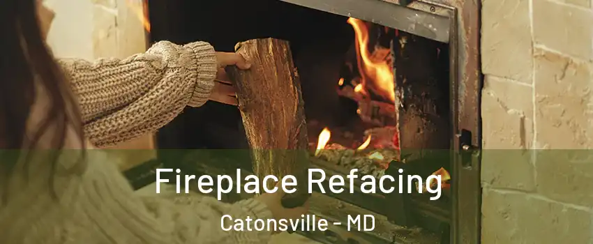  Fireplace Refacing Catonsville - MD