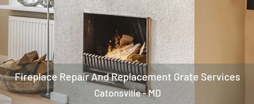  Fireplace Repair And Replacement Grate Services Catonsville - MD