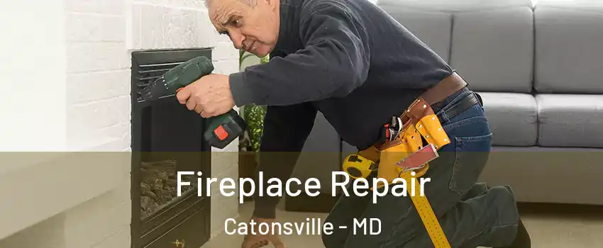  Fireplace Repair Catonsville - MD