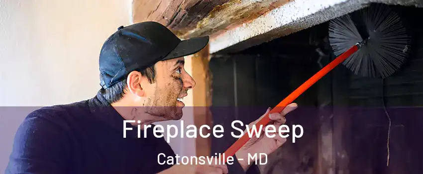  Fireplace Sweep Catonsville - MD