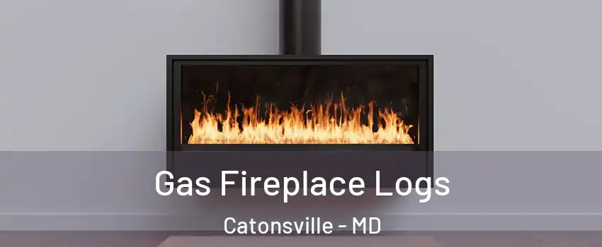  Gas Fireplace Logs Catonsville - MD