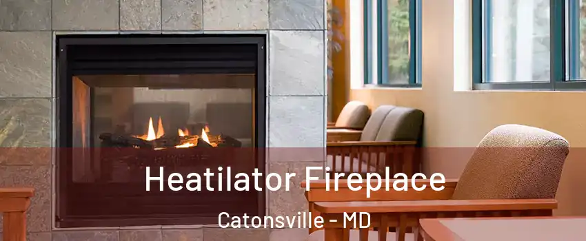  Heatilator Fireplace Catonsville - MD