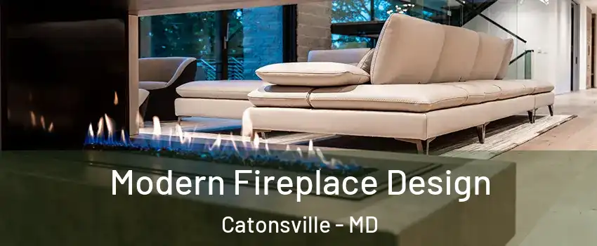  Modern Fireplace Design Catonsville - MD