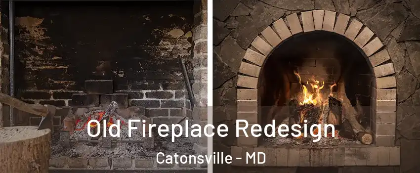  Old Fireplace Redesign Catonsville - MD