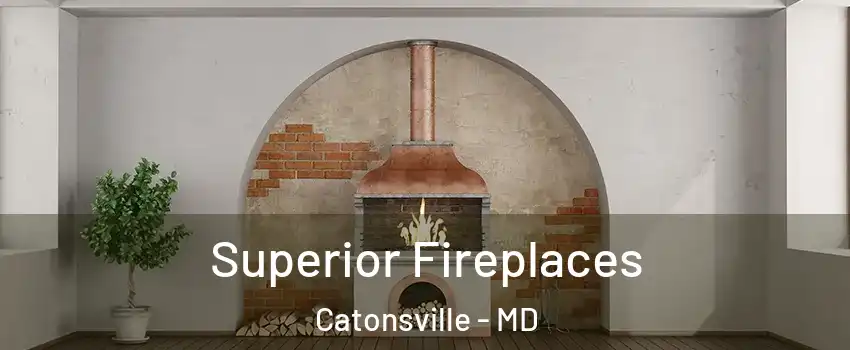  Superior Fireplaces Catonsville - MD