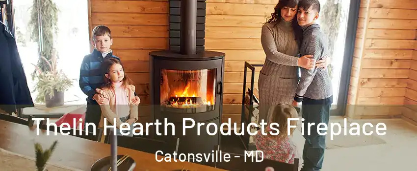  Thelin Hearth Products Fireplace Catonsville - MD